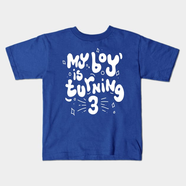 My Boy is Turning 3 Kids T-Shirt by meilyanadl